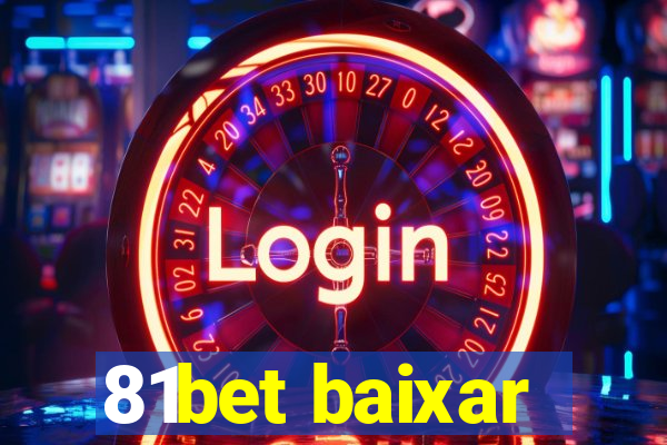 81bet baixar